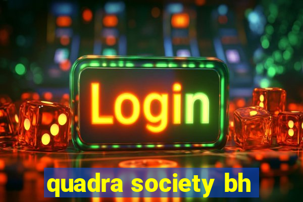 quadra society bh